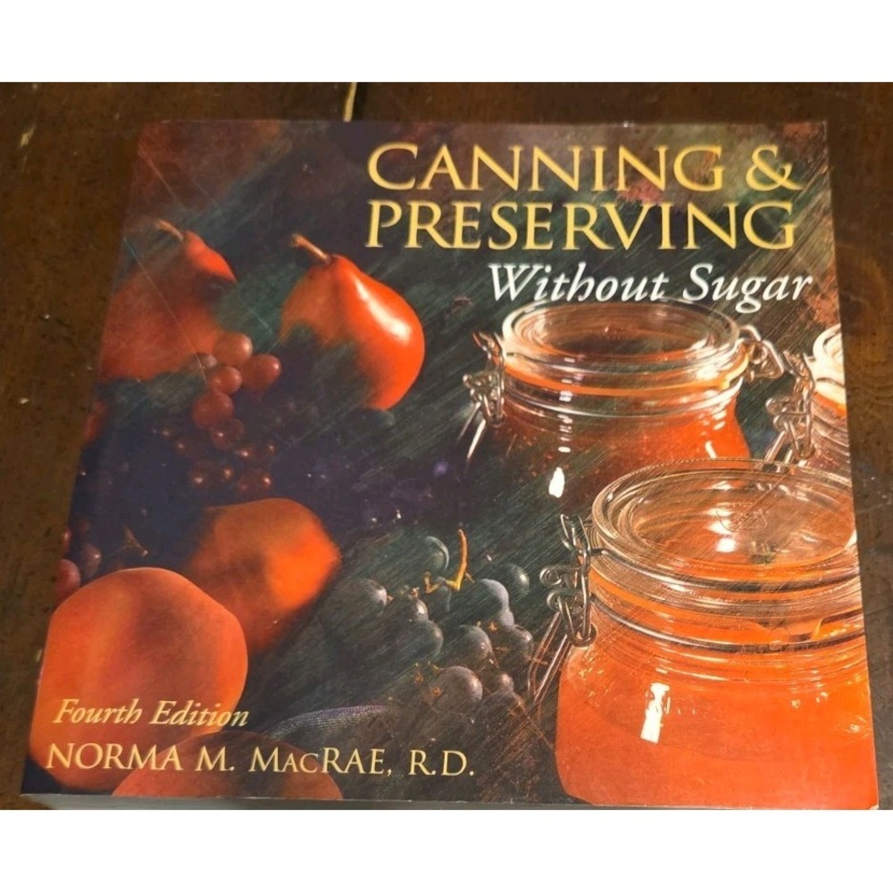 Canning & Preserving Without Sugar Paperback Normas M. MacRAE, R.D. cr 1982 4th